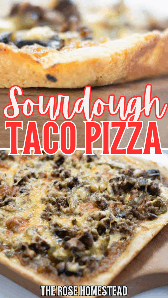 A Pinterest pin for Sourdough Taco Pizza. The top photo is a side view of the pizza to show the crust and the bottom is the pizza laid on a wooden cutting board. The text reads sourdough taco pizza.